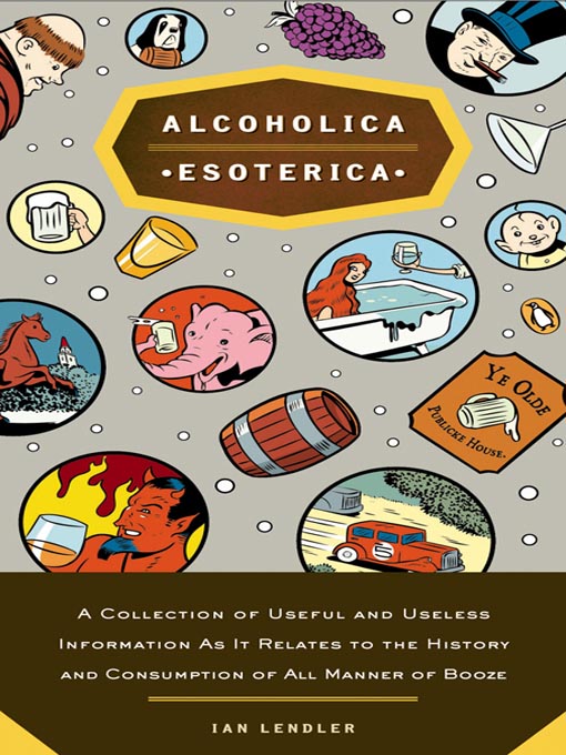 Title details for Alcoholica Esoterica by Ian Lendler - Wait list